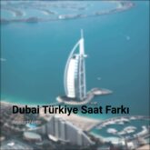 Dubai Türkiye Saat Farkı